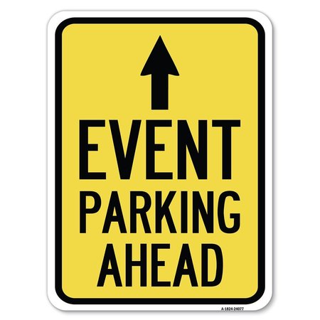 SIGNMISSION Event Parking Ahead W/ Up Arrow Heavy-Gauge Alum Rust Proof Parking Sign, 18" x 24", A-1824-24077 A-1824-24077